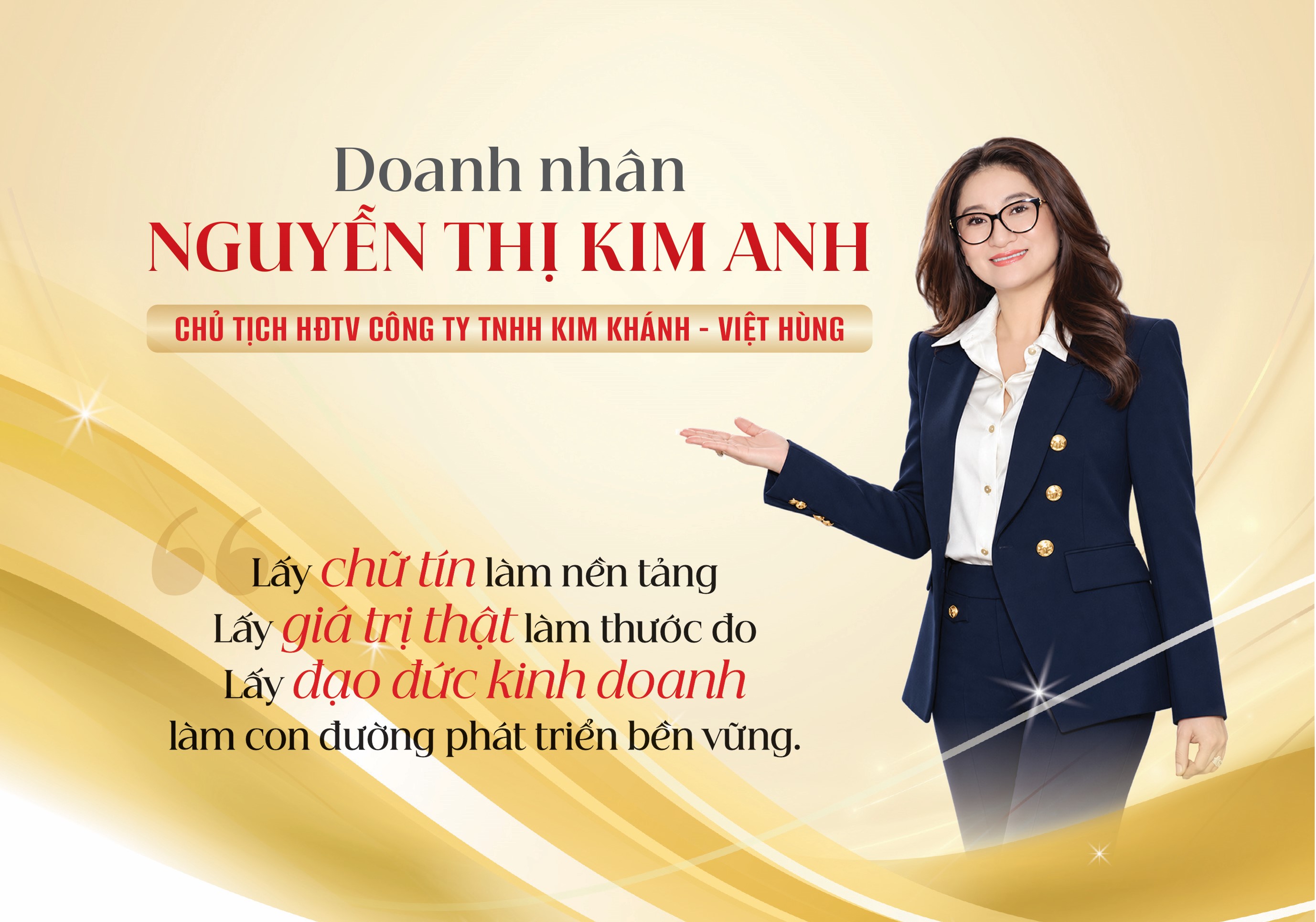 Doanh nhân Nguyễn Thị Kim Anh: “Lấy chữ tín làm nền tảng, lấy giá thật làm thước đo, lấy đạo đức kinh doanh làm con đường phát triển bền vững”