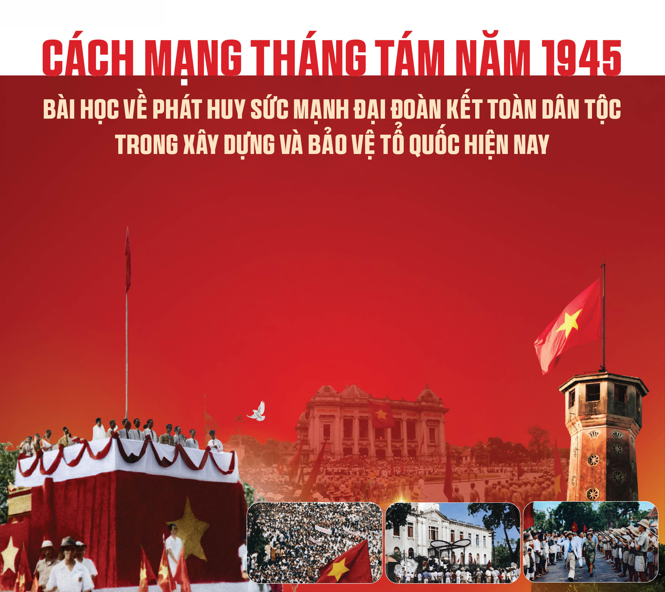 Cách mạng tháng Tám năm 1945: Bài học về phát huy sức mạnh đại đoàn kết toàn dân tộc trong xây dựng và bảo vệ Tổ Quốc hiện nay